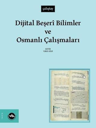 Dijital Beşeri Bilimler ve Osmanlı Çalışmaları - Çalıştay Kolektif  VakıfBank Kültür Yayınları