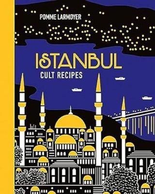 Istanbul Cult Recipes (mini) - Pomme Larmoyer - Murdoch Books