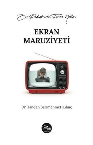 Ekran Maruziyeti - Bir Pediatristin Tarihe Notları - Handan Sarımehmet Kılınç - Majör Yayınları