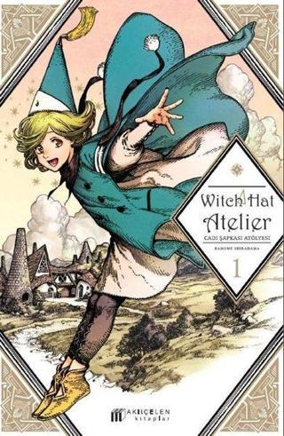 Witch Hat Atelier - Cadı Şapkası Atölyesi 1 - Kamome Shirahama - Akılçelen Kitaplar