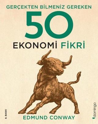 Gerçekten Bilmeniz Gereken 50 Ekonomi Fikri - Edmund Conway Conway - Domingo Yayınevi