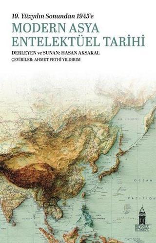 Modern Asya Entelektüel Tarihi - 19.Yüzyılın Sonundan 1945'e - Kolektif  - Beyoğlu Kitabevi