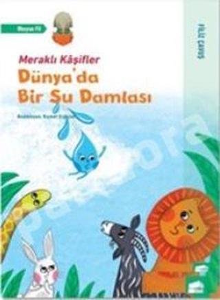 Dünyada Bir Su Damlası - Meraklı Kaşifler - Filiz Çavuş - Final Kültür Sanat Yayınları