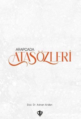 Arapçada Atasözleri - Adnan Arslan - Türkiye Diyanet Vakfı Yayınları