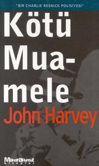 Kötü Muamele - John Harvey - Oğlak Yayıncılık