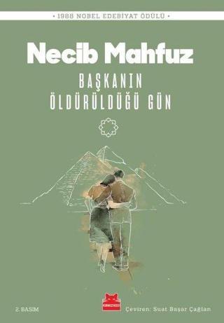 Başkanın Öldürüldüğü Gün - 1988 Nobel Edebiyat Ödülü - Necib Mahfuz - Kırmızı Kedi Yayınevi
