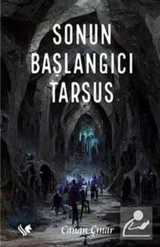 Sonun Başlangıcı Tarsus - Canan Çınar - S.S International Publishing