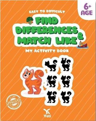 Easy to Difficult Find Differences and Match Like - My Activity Book 6+ Age - Kolektif  - Yeti Kitap