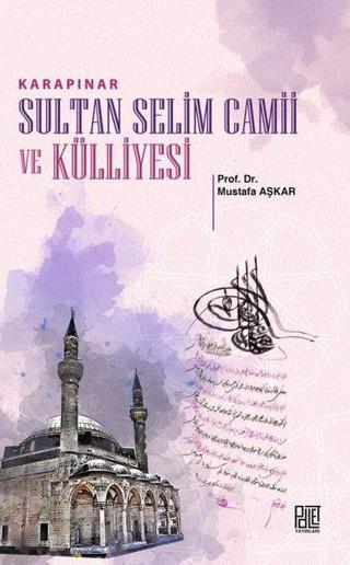 Karapınar Sultan Selim Camii ve Külliyesi - Mustafa Aşkar - Palet Yayınları