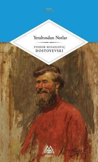 Yeraltından Notlar - Dünya Klasikleri - Fyodor Mihayloviç Dostoyevski - Marsis Yayınları