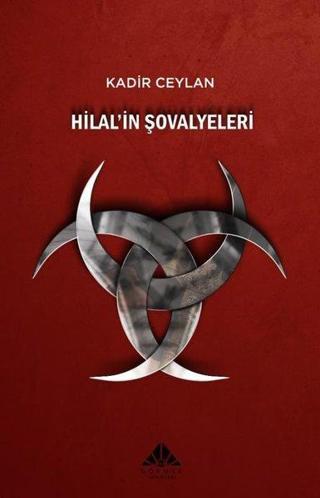 Hilal'in Şovalyeleri - Kadir Ceylan - Görmek Yayınları