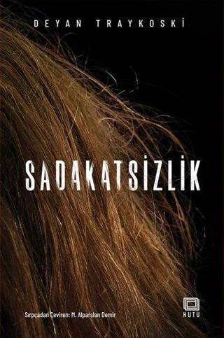 Sadakatsizlik - Deyan Traykoski - Kutu Yayınları