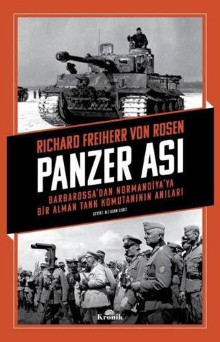 Panzer Ası-Barbarossa'dan Normandiya'ya Bir Alman Tank Komutanının Anıları - Richard Freiherr Von Rosen - Kronik Kitap