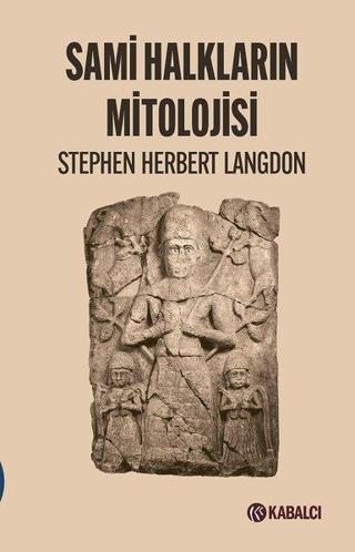 Sami Halkların Mitolojisi - Stephen Herbert Langdon - Kabalcı Yayınevi