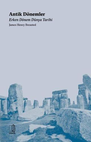 Antik Dönemler - Erken Dönem Dünya Tarihi James Henry Breasted Retorik