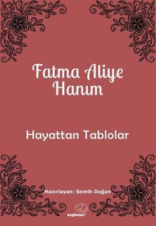 Hayattan Tablolar - Fatma Aliye Hanım - Sapiens