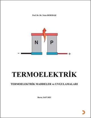 Termoelektrik - Termoelektrik Maddeler ve Uygulamaları - Naim Derebaşı - Cinius Yayınevi