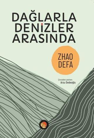 Dağlarla Denizler Arasında - Zhao Defa - Lotus Yayınları Yayınevi