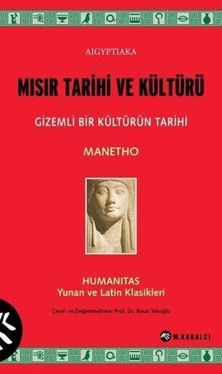 Mısır Tarihi Ve Kültürü - Gizemli Bir Kültürün Tarihi - Manethon  - Meltem Kabalcı Yayınları