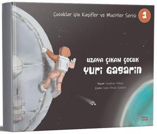 Uzaya Çıkan Çocuk Yuri Gagarin - Çocuklar İçin Kaşifler ve Mucitler Serisi 1 - Nagihan Yılmaz - Kırmızı Ada Yayınları