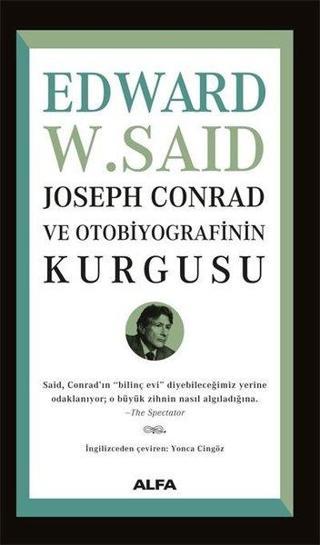Joseph Conrad ve Otobiyografinin Kurgusu - Edward W. Said - Alfa Yayıncılık