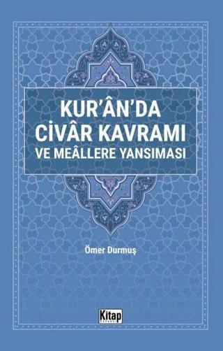 Kur'an'da Civar Kavramı ve Meallere Yansıması - Ömer Durmuş - Kitap Dünyası