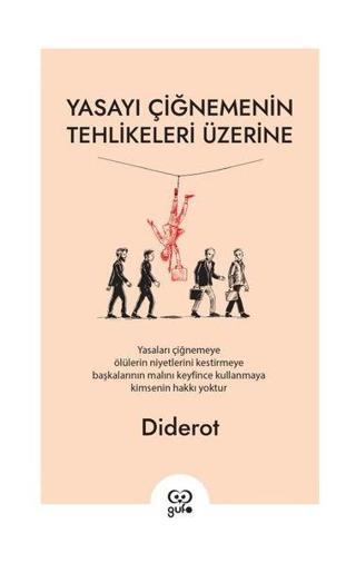Yasayı Çiğnemenin Tehlikeleri Üzerine - Denis Diderot - Gufo Yayınları