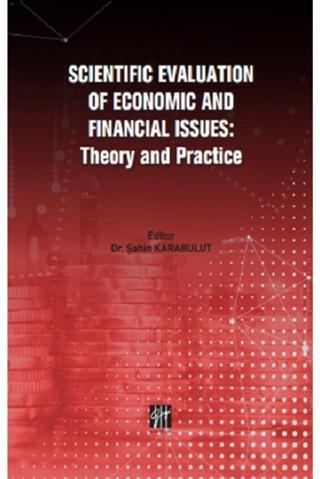 Gazi Kitabevi Scıentıfıc Evaluatıon Of Economıc And Fınancıal Issues: Theory And Practice Dr. Şahin Karabulut - Gazi Kitabevi