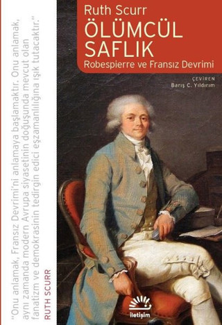 Ölümcül Saflık: Robespierre ve Fransız Devrimi - İletişim Yayınları