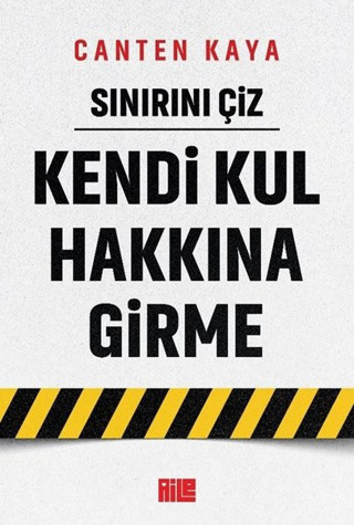 Sınırını Çiz - Kendi Kul Hakkına Girme - Aile Yayınları