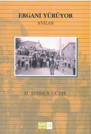 Ergani Yürüyor - M. Şehmus Güzel - Tüstav Yayınları
