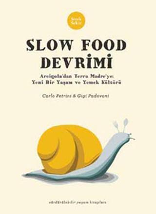 Slow Food Devrimi - Carlo Petrini - Sinek Sekiz Yayınevi