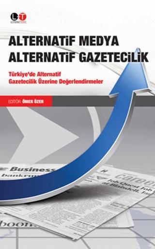 Alternatif Medya Alternatif Gazetecilik - Ömer Özer - Literatürk Academia