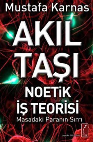 Akıl Taşı - Neotik İş Teorisi - Mustafa Karnas - Crea Yayıncılık