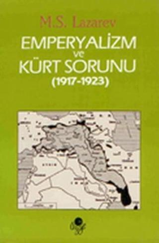 Emperyalizm ve Kürt Sorunu 1917 - 1923 - M.S. Lazarev - Öz-Ge Yayınları