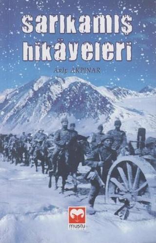 Sarıkamış Hikayeleri - Arif Akpınar - Muştu Yayınları
