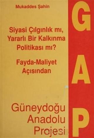 Fayda-Maliyet Açısından Güneydoğu Anadolu Projesi - Mukaddes Şahin - Deng Yayınları