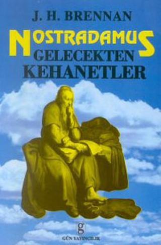 Nostradamus - Gelecekten Kehanetler - J.H. Brennan - Gün Yayıncılık
