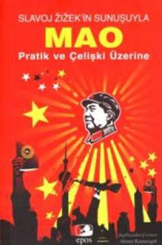 Mao Pratik ve Çelişki Üzerine - Mao Zedung - Epos Yayınları
