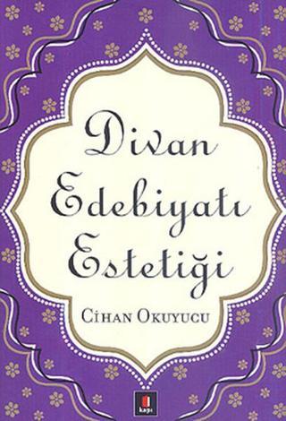 Divan Edebiyatı Estetiği - Cihan Okuyucu - Kapı Yayınları