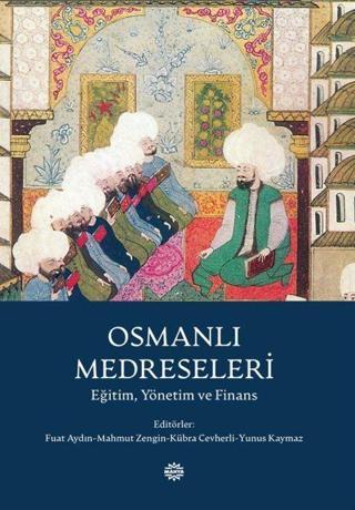 Osmanlı Medreseleri Eğitim, Yönetim ve Finans - Mahya Yayıncılık