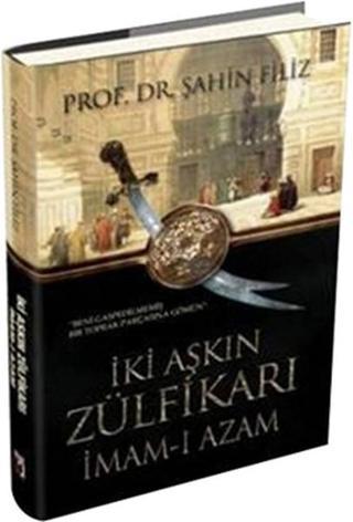İki Aşkın Zülfikarı İmam-ı Azam - Şahin Filiz - Uğur Tuna Yayınları
