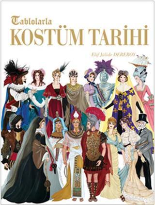 Tablolarla Kostüm Tarihi - Elif Jülide Dereboy - Özel Güzel San.Stilistlik Ltd.