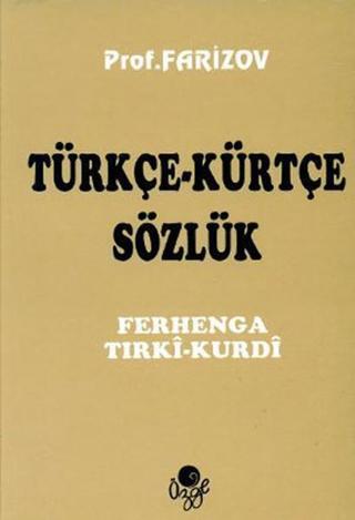 Türkçe Kürtçe Sözlük I. O. Farizov Öz-Ge Yayınları