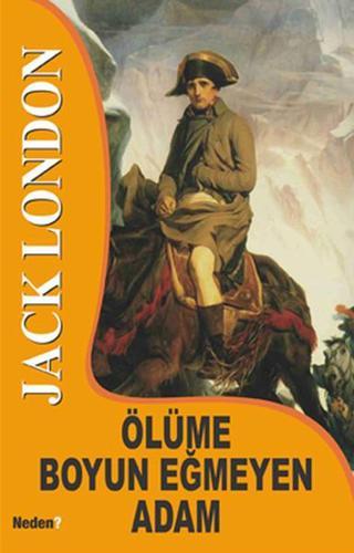 Ölüme Boyun Eğmeyen Adam - Jack London - Neden Kitap