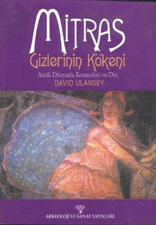 Mitras Gizlerinin Kökeni - David Ulansey - Arkeoloji ve Sanat Yayınları