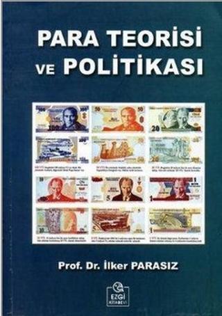 Para Teorisi ve Politikası - İlker Parasız - Ezgi Kitabevi Yayınları