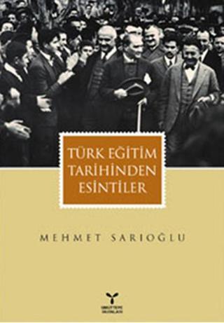Türk Eğitim Tarihinden Esintiler - Mehmet Sarıoğlu - Umuttepe