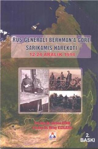Rus Generali Berhmana Göre Sarıkamış Harekatı - Oktay Kızılkaya - Sonçağ Yayınları