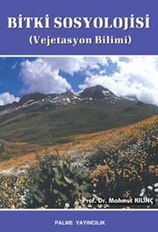 Bitki Sosyolojisi - Mahmut Kılınç - Palme Yayınları